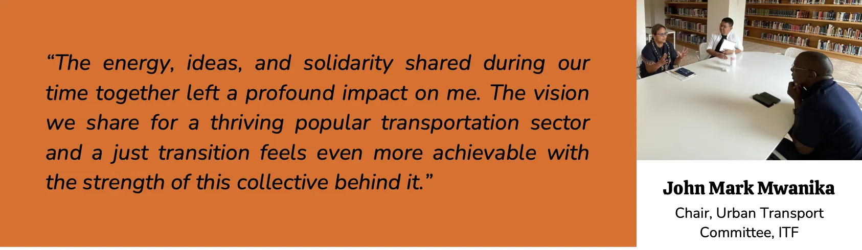 Testimonials - John Mark Mwanika Chair, Urban Transport Committee, ITF